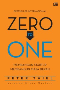 Zero To One : Notes on Startups, or How to Build the Future