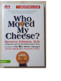 Who Moved My Cheese? Cara Cerdas Menyiasati Perubahan dalam Hidup dan Pekerjaan