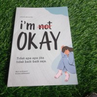 I'm Not Okay : Tidak apa-apa jika tidak baik-baik saja