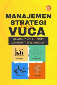 Manajeman Strategi Di Era VUCA (Volatility, Uncertainty, Complexity, Dan Ambiguity)