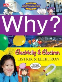 Why? Electricity & Electron Listrik & Elektron