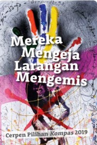 Cerpen Pilihan KOMPAS 2019: Mereka Mengeja Larangan Mengemis