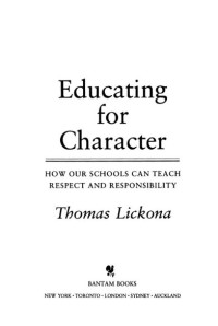 Educating for Character: How Our Schools Can Teach Respect and Responsibility