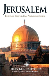Image of Jerusalem : Kesucian, Konflik, dan Pengadilan Akhir