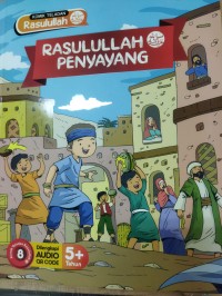 Komik Teladan Rasulullah SAW : Rasulullah SAW Penyayang