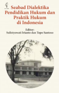 Image of Seabad Dialektika Pendidikan Hukum dan Praktik Hukum di Indonesia
