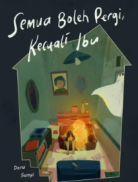 Image of Semua Boleh Pergi Kecuali Ibu