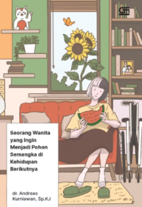 Seorang Wanita yang Ingin Menjadi Pohon Semangka di Kehidupan Berikutnya