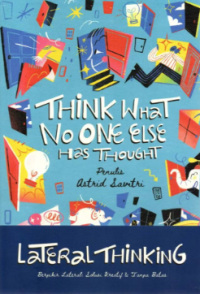 Image of Lateral Thinking : Think What No One Else has Thought