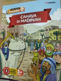 Komik Teladan Rasulullah SAW : Cahaya di Madinah