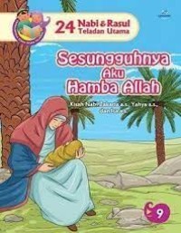 24 Nabi & Rasul Teladan Utama : kisah Nabi Zakaria a.s, Yahya a.s, dan Isa a.s