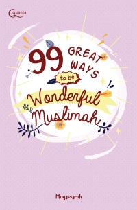 99  Great Ways to be Wonderful Muslimah