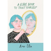 A Guide Book To Trust Yourself