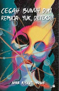 Cegah Bunuh Diri Remaja: yuk deteksi!