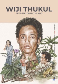 Wiji Tukul : teka-teki orang hilang