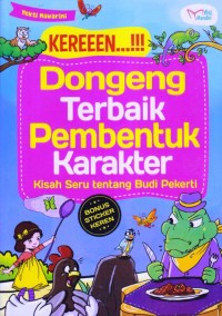 Kereeen...!!! Dongeng Terbaik Pembentuk Karakter Kisah Seru Tentang Budi Pekerti