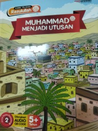 Komik Teladan Rasulullah SAW : Muhammad SAW Menjadi Utusan