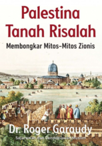 Image of Palestina tanah risalah : membongkar mitos-mitos zionis