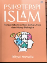 Psikoterapi Islam : Terapi Islami untuk Sehat Jiwa dan Hidup Bahagia