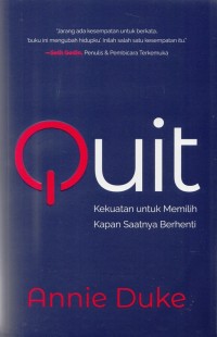 Quit : Kekuatan untuk Memilih Kapan Saatnya Berhenti