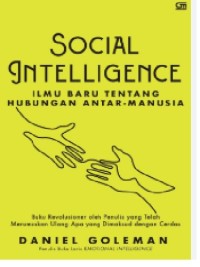 Social Intelligence : Ilmu Baru tentang Hubungan Antar-Manusia