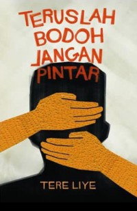 Teruslah Bodoh, Jangan Pintar