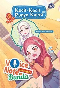 Kecil-Kecil Punya Karya: Voice Note Terakhir Bunda